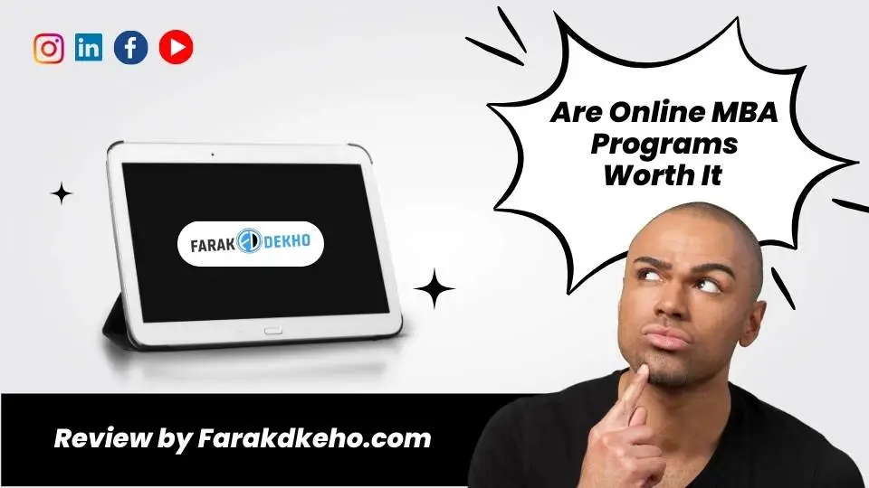 Online MBA Programs – Are They Worth It For Indian Students? Online MBA Programs Worth It