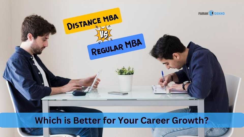 Distance MBA Or Regular MBA, Which Is Better In 2024 Distance MBA vs Regular MBA