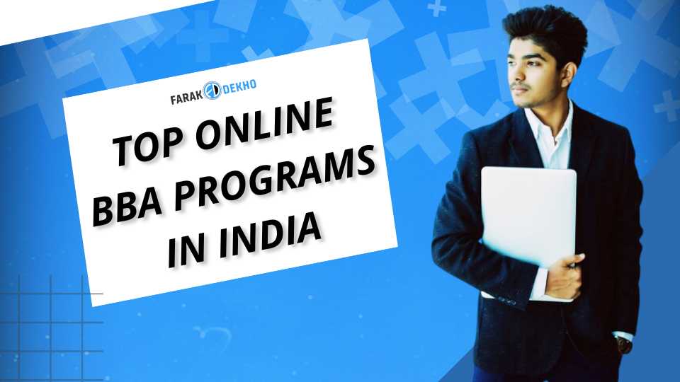 Top Online BBA Programs in India: Fees, Specializations, and Eligibility Requirements Top Online BBA Programs in India Fees, Specializations, and Eligibility Requirements
