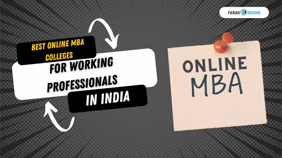 Which Are The Best Online MBA Colleges for working Professionals in India Best Online MBA Colleges for working Professionals