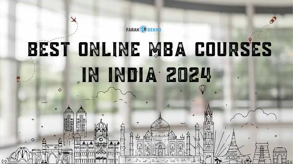 Best Online MBA Courses In India 2024 – Top 15 Options