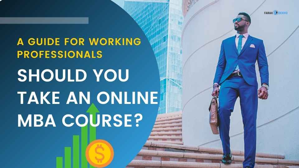 Should You Take an Online MBA Course? A Guide for Working Professionals Should You Take an Online MBA Course