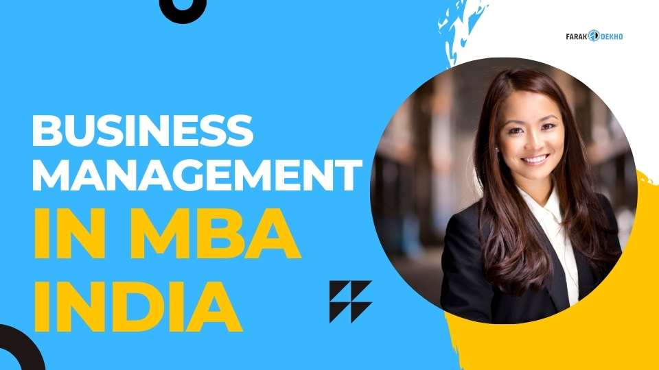 Business Management in MBA India: A Comprehensive Guide Business Management in MBA India
