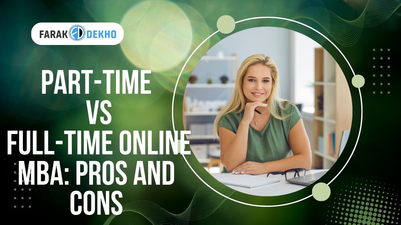 Part-Time vs. Full-Time Online MBA