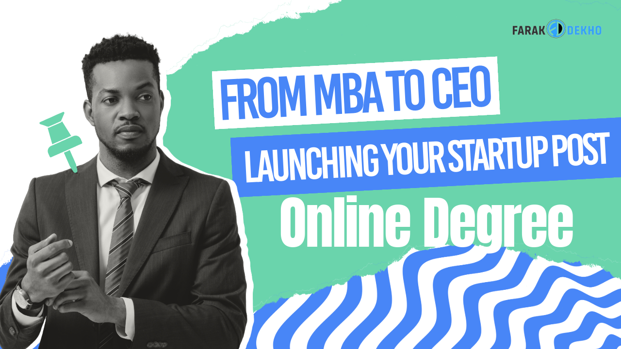 From MBA to CEO: Launching Your Startup Post-Online Degree From MBA to CEO